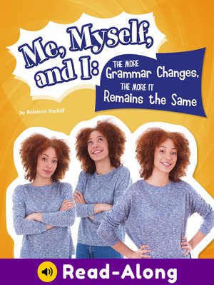 cover image of Me, Myself, and I&#8212;The More Grammar Changes, the More It Remains the Same